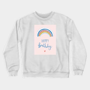 Birthday congratulations with lettering and rainbow Crewneck Sweatshirt